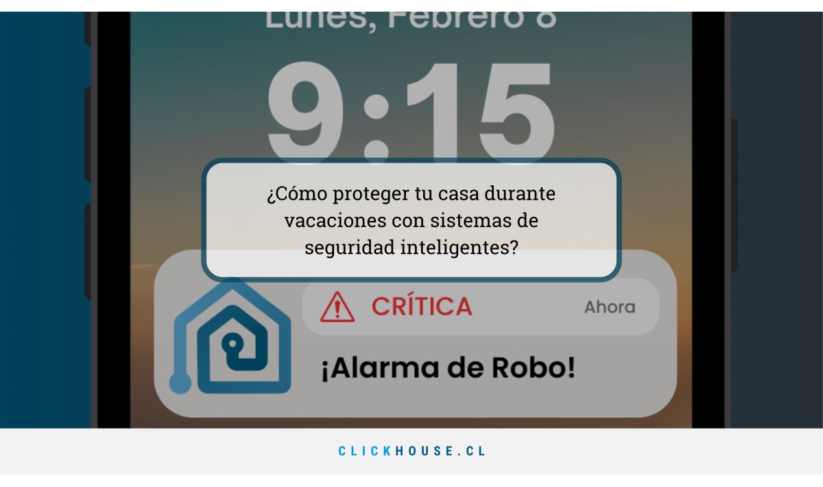 ¿Cómo proteger tu casa durante vacaciones con sistemas de seguridad inteligentes?